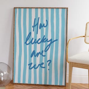 How Lucky Are We Print, Blue Stripe, Trendy Aesthetic Home Decor, Cute Positive Quote Gift, Girly Wall Art Dorm Preppy Inspiring Decor