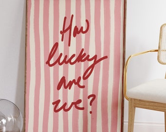 How Lucky Are We Print, Pink Red Stripe, Trendy Aesthetic Home Decor, Cute Positive Quote Gift, Girly Wall Art Dorm Preppy Inspiring Decor