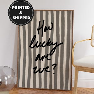 How Lucky Are We Print Black White Stripe Trendy Aesthetic Home Decor Cute Positive Quote Gift Girly Wall Art Inspiring Decor Physical Print