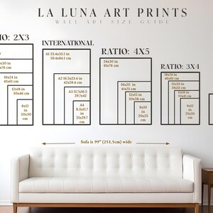 May include: A wall art size guide from La Luna Art Prints, with size ratios 2x3, 4x5, 3x4, and 11x4, and international sizes A1, A2, A3, and A4. The guide includes measurements in inches and centimeters. A white sofa is below the guide, which is 99 inches (251.5 cm) wide.