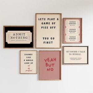 Puede incluir: Un conjunto de ocho impresiones de arte de pared imprimibles con varios diseños basados en texto. Las impresiones presentan un diseño de boleto en blanco y negro con el texto "Admit Nothing", un diseño rosa con el texto "Shower Karaoke", un diseño en blanco y negro con el texto "Sounds Like a Whole Load of", un diseño rosa con el texto "Yeah But No", un diseño en blanco y negro con el texto "Of Course I Talk to Myself", un diseño en blanco y negro con el texto "Lets Play a Game of Piss Off", un diseño en blanco y negro con el texto "You Go First", y un diseño en blanco y negro con el texto "Sometimes I Need Expert Advice".