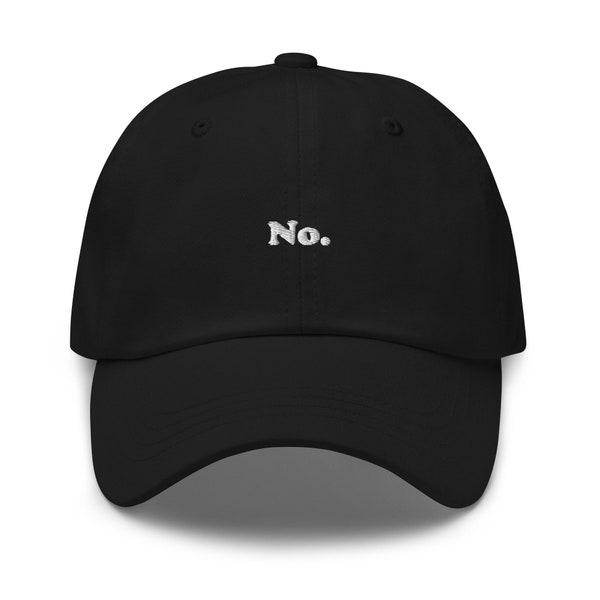 No. Hat | No. Statement Cap | Say No. Hat | Embroidered No. Cap | Not Today Just No