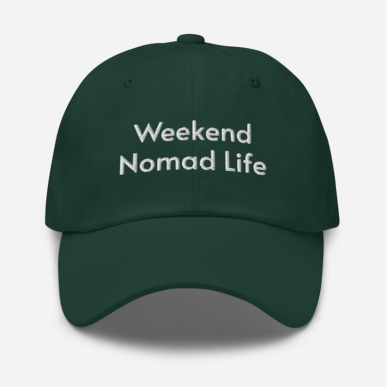 Weekend Nomad Life Hat – Travel Inspired Dad Cap – Embroidered Wanderlust Gift