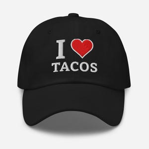 I Love Tacos Hat – Embroidered Dad Cap – Funny Foodie Gift Baseball Hat