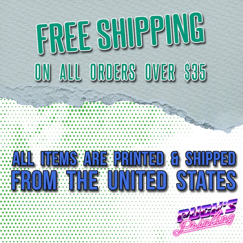 May include: A graphic with a teal green background and white polka dots. The text "FREE SHIPPING ON ALL ORDERS OVER $35" is in teal green. The text "ALL ITEMS ARE PRINTED & SHIPPED FROM THE UNITED STATES" is in blue. The text "PUEY'S Printing" is in purple with a white outline.