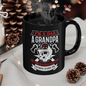 Firefighter Retirement Gift For Him Retired Firefighter Mug 11oz Black Mug Gift for Dad, Gift for Grandpa, Family Gift.