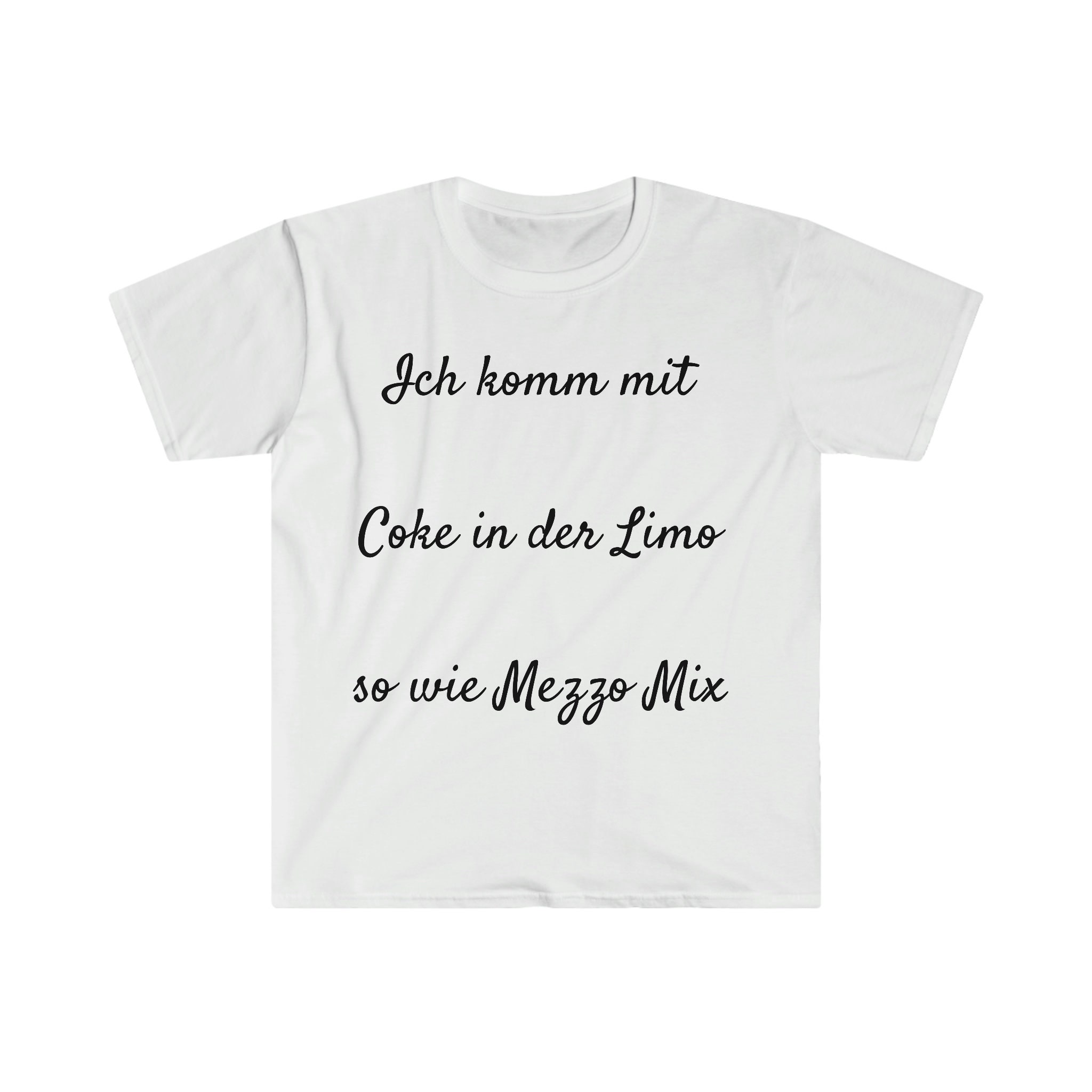 Unisex Softstyle T-Shirt I Come with Coke in The Limo, Like Mezzo Mix