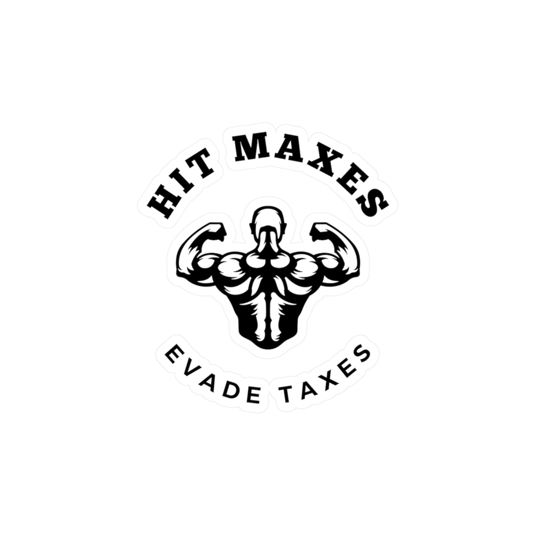 Hit Maxes Evade Taxes Gym Bro Do you even lift Tax -  Portugal