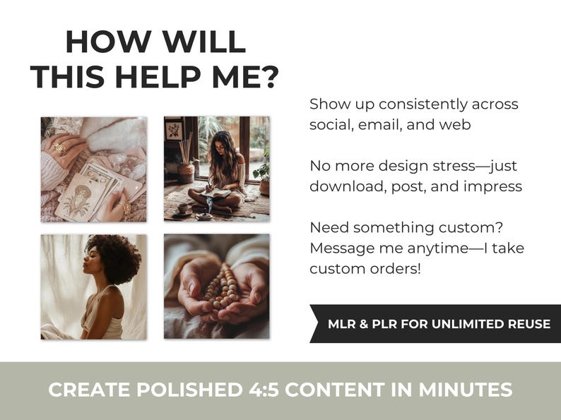 May include: An image with the text "HOW WILL THIS HELP ME?" and "CREATE POLISHED 4:5 CONTENT IN MINUTES." It features four lifestyle photos and text about social media content and custom orders.