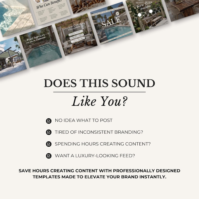 May include: A promotional image with a light beige background. The text reads "DOES THIS SOUND Like You?" followed by a list of questions. The image also includes a variety of small square images with text and images related to pool services and design.