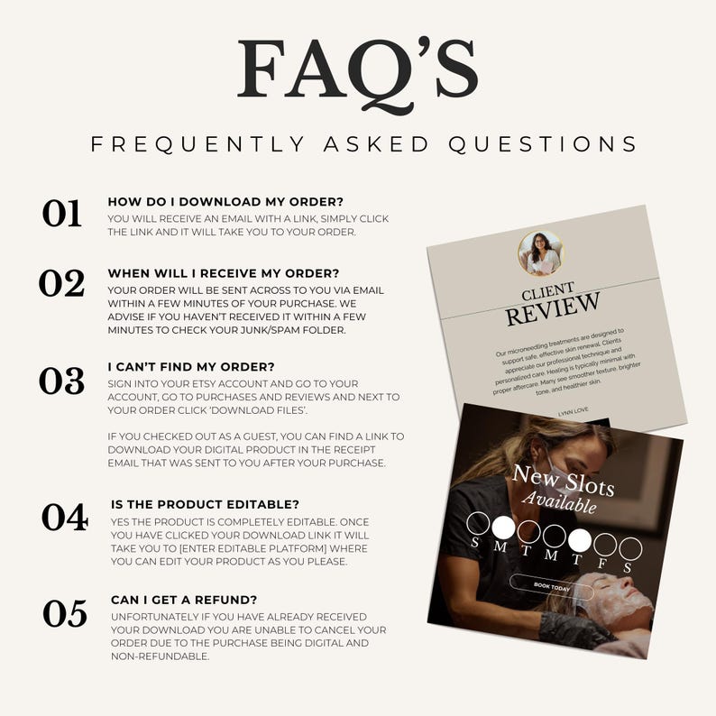 May include: An image with the text "FAQ'S FREQUENTLY ASKED QUESTIONS" and numbered questions about digital product downloads, order delivery, and refunds. Includes a client review card and a "New Slots Available" card.