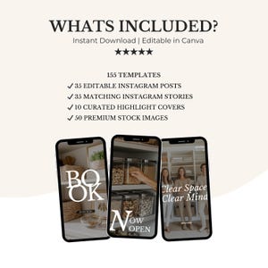 May include: An image with the text "WHATS INCLUDED?" and a list of Instagram templates, stories, highlight covers, and stock images. Three smartphones display the words "BOOK NOW" and "NOW OPEN" with images of a pantry and people. The phrase "Clear Space Clear Mind" is also visible.
