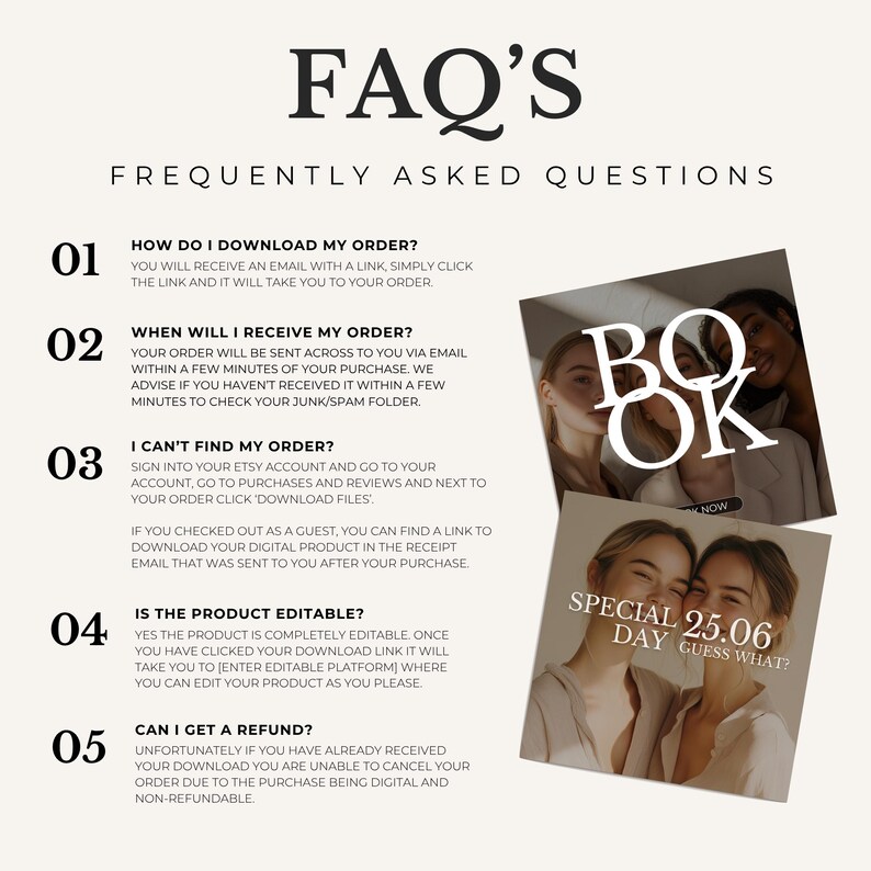May include: An informational graphic titled FAQ'S FREQUENTLY ASKED QUESTIONS with five numbered points explaining digital order processes, including downloading, delivery timing, locating orders, editing capabilities, and refund policies.