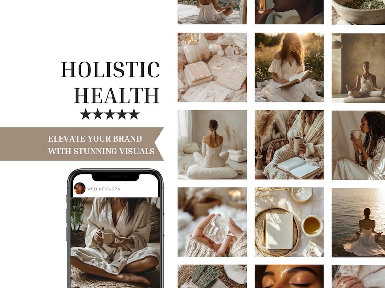 May include: A collection of lifestyle images with a wellness theme. The images show people meditating, reading, and holding cups. Text reads "HOLISTIC HEALTH" and "ELEVATE YOUR BRAND WITH STUNNING VISUALS". A phone displays a wellness spa account.