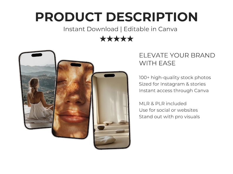 May include: Three smartphones are displayed, each showing a different image. The text at the top says "PRODUCT DESCRIPTION" and "Instant Download | Editable in Canva." The description also includes "ELEVATE YOUR BRAND WITH EASE" and details about stock photos and Canva.