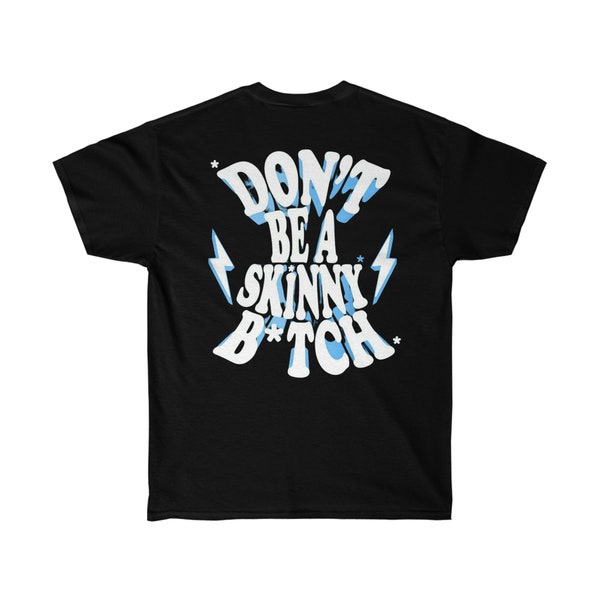 Don't Be a Skinny B*tch,  CBUM T-shirt, Raw T-shirt, Chris Bumstead T-shirt, Gym T-shirt, Streetwear Cotton T-shirt