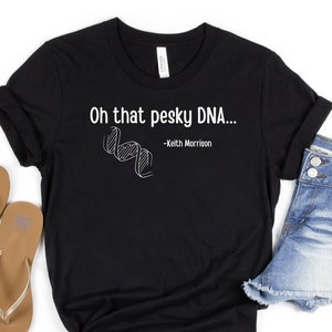 Oh that pesky DNA, Keith Morrison, True Crime, Dateline, True Crime Podcast tshirt