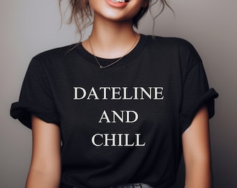 Dateline und Chill, True Crime, Keith Morrison, True Crime Shirt, Dateline, True Crime Podcast Tshirt, Geschenk für True Crime Liebhaber