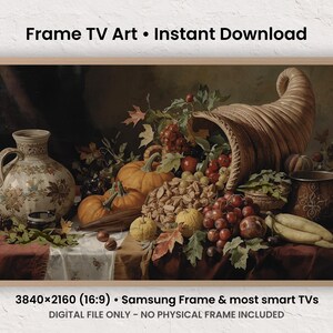 May include: A digital art print for Frame TV featuring a still life with a cornucopia overflowing with pumpkins, grapes, and other harvest produce. The artwork includes a decorative vase and the text "Frame TV Art • Instant Download".