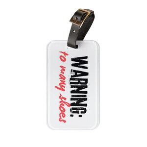 Travel Luggage Tag, Fun Warning to Many Shoes Tag, Personalized Travel Accessory, Gift for Travelers, Stylish Suitcase Label