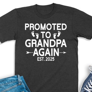 Promoted To Grandpa Shirt, Grandpa Again Est 2025, Soon To Be Granddad Sweatshirt, New Grandpa Shirt, Pregnancy Announcement, Grandpa Reveal