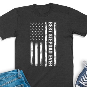 Best Stepdad Ever Shirt, Step Dad Amercian Flag T-Shirt, Bonus Dad Gift, Funny Stepdad Shirt, Step Dad Sweatshirt, Stepfather Gift