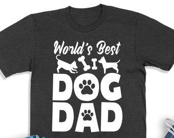 World's Best Dog Dad Shirt, Dog Dad Shirt, Dog Lovers Shirt, Gift For Dog Owner, Funny Dad Gift, Dog Dad Sweatshirt, Gift For Dog Dad