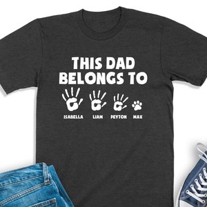 Personalized Dad T-shirt, This Dad Belongs To Kids, Custom Dad Shirt With Kid Names, Dad Birthday Gift, Daddy Sweatshirt, Gift For Dad