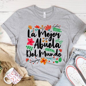 Abuela Shirt, La Mejor Abuela Del Mundo Shirt, Grandmother Latina Sweatshirt, Abuela Gift, Best Abuelita Shirt, Grandma Birthday Gift image 3