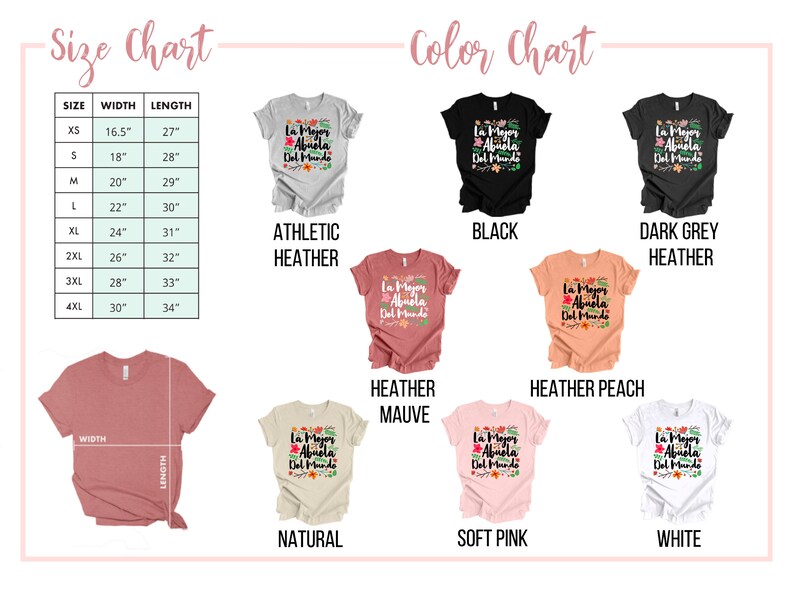 May include: Size chart and color chart for a t-shirt that says "La Mejor Abuela Del Mundo" in Spanish, which translates to "The Best Grandmother in the World". The chart shows the different sizes and colors available for the t-shirt. The colors include athletic heather, black, dark grey heather, heather mauve, heather peach, natural, soft pink, and white.
