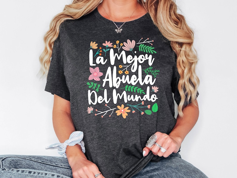 Abuela Shirt, La Mejor Abuela Del Mundo Shirt, Grandmother Latina Sweatshirt, Abuela Gift, Best Abuelita Shirt, Grandma Birthday Gift image 1