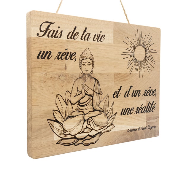 Tableau citation à accrocher, bien être médiation décor Bouddha "Fais de ta vie un rêve, et d'un rêve, une réalité" Antoine de Saint-Exupéry