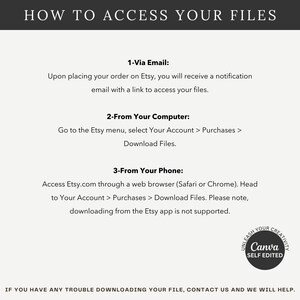 May include: A white background with black text explaining how to access your digital files purchased on Etsy. The text explains how to access files via email, from your computer, and from your phone. The text also states that downloading from the Etsy app is not supported. A Canva logo is in the bottom right corner.