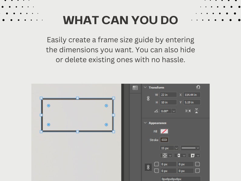 May include: A screenshot of a computer screen showing a graphic design program. A rectangular frame is selected with a gray fill and a black stroke. The frame is 22 inches wide and 10 inches high. The frame is positioned at 114.44 inches from the left and 5.19 inches from the top. The frame is rotated 0 degrees.
