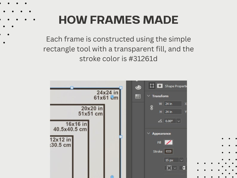 May include: A screenshot of a computer screen showing how to create frames in a design program. The image shows a series of nested rectangles with different dimensions in inches and centimeters. The text "How Frames Made" is at the top of the image. The text "Each frame is constructed using the simple rectangle tool with a transparent fill, and the stroke color is #31261d" is below the title.