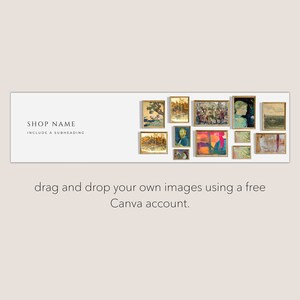 May include: A digital banner template featuring the text SHOP NAME and INCLUDE A SUBHEADING on the left, with a collage of various framed art prints on the right. Below the banner, the text reads: drag and drop your own images using a free Canva account.