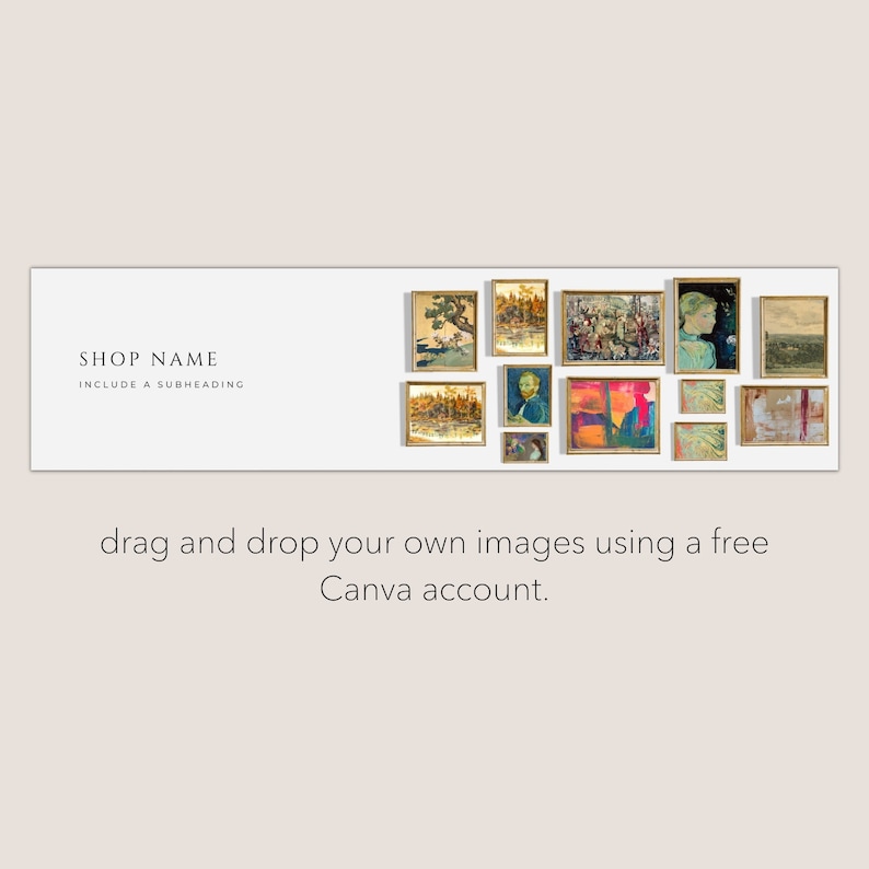 May include: A digital banner template featuring the text SHOP NAME and INCLUDE A SUBHEADING on the left, with a collage of various framed art prints on the right. Below the banner, the text reads: drag and drop your own images using a free Canva account.