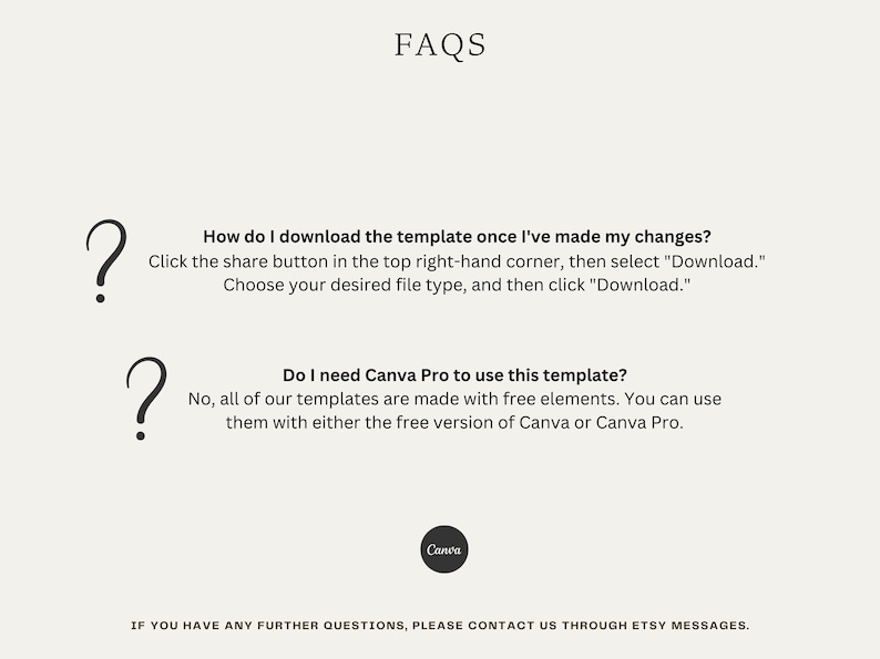 Puede incluir: Preguntas frecuentes sobre la descarga y el uso de una plantilla de Canva. El texto dice: "&iquest;C&oacute;mo descargo la plantilla una vez que he realizado mis cambios? Haz clic en el bot&oacute;n para compartir en la esquina superior derecha, luego selecciona "Descargar". Elige el tipo de archivo que deseas y luego haz clic en "Descargar". &iquest;Necesito Canva Pro para usar esta plantilla? No, todas nuestras plantillas est&aacute;n hechas con elementos gratuitos. Puedes usarlas con la versi&oacute;n gratuita de Canva o Canva Pro."