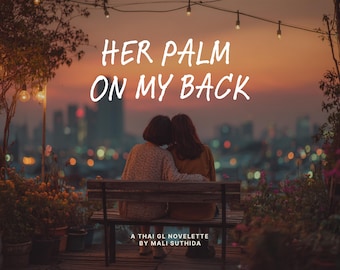 Her Palm on My Back | Thai GL Romance eBook | Sapphic University Love Story