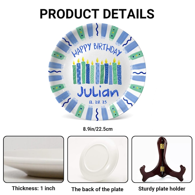 May include: A white ceramic plate with a blue and green birthday design. The plate has the text "HAPPY BIRTHDAY" and "Julian 12. 28. 25". The plate is 8.9 inches/22.5cm in diameter and 1 inch thick. Includes a plate holder.