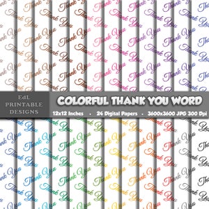 May include: A set of 24 digital papers featuring a repeating pattern of the words "Thank You" in various colours, including brown, pink, purple, blue, green, yellow, orange, red, and grey. Each paper is 12x12 inches and 3600x3600 pixels, with a resolution of 300 DPI.