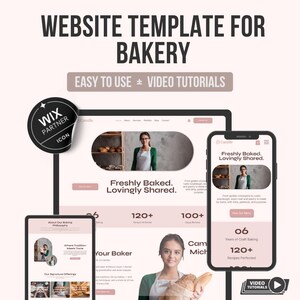 May include: A website template for a bakery, displayed on a tablet, laptop, and smartphone. The design features a woman in a bakery, with the text "Freshly Baked. Lovingly Shared." and "Easy to Use + Video Tutorials."