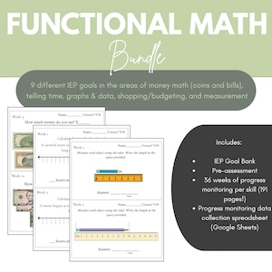 May include: A bundle of functional math worksheets with the title "FUNCTIONAL MATH Bundle". The worksheets cover money math, telling time, graphs, data, shopping, budgeting, and measurement. Includes IEP Goal Bank, pre-assessment, and progress monitoring.