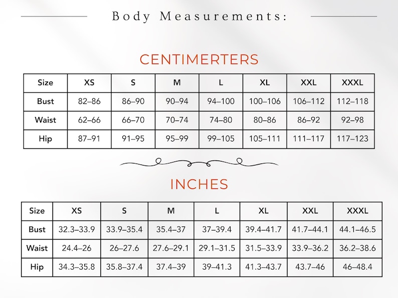 May include: A body measurement chart with two tables labeled Centimeters and Inches. The tables list sizes from XS to XXXL with corresponding bust, waist, and hip measurements in inches and centimeters for accurate garment sizing reference.