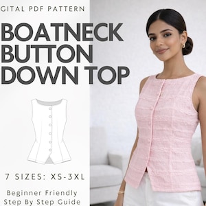 May include: A digital PDF pattern for a boatneck button-down top. The image shows a woman wearing a pink sleeveless top with buttons down the front. The pattern includes 7 sizes, from XS to 3XL, and is beginner-friendly.