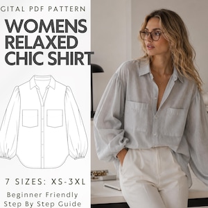 May include: A digital PDF pattern for a relaxed shirt with long sleeves, a collar, and two front pockets. The design includes a technical line drawing, the text "WOMENS RELAXED CHIC SHIRT," "7 SIZES: XS-3XL," and "Beginner Friendly Step By Step Guide."