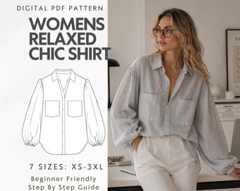 May include: A digital PDF pattern for a relaxed shirt with long sleeves, a collar, and two front pockets. The design includes a technical line drawing, the text "WOMENS RELAXED CHIC SHIRT," "7 SIZES: XS-3XL," and "Beginner Friendly Step By Step Guide."