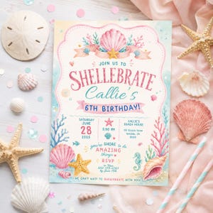 May include: A rectangular birthday invitation card featuring watercolor illustrations of seashells, starfish, and coral. The text reads: JOIN US TO SHELLEBRATE Callie's 6TH BIRTHDAY! SATURDAY JUNE 28 2025, 2:00 PM, Callie's Beach House, 123 Ocean Drive, Seaside, CA 90210.