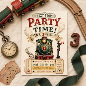 May include: A rectangular birthday invitation card featuring a vintage steam locomotive illustration, the text NEXT STOP: PARTY TIME! BEN'S 3RD BIRTHDAY, and event details including Saturday, March 28, 2:00 PM, and Central Station Hall.