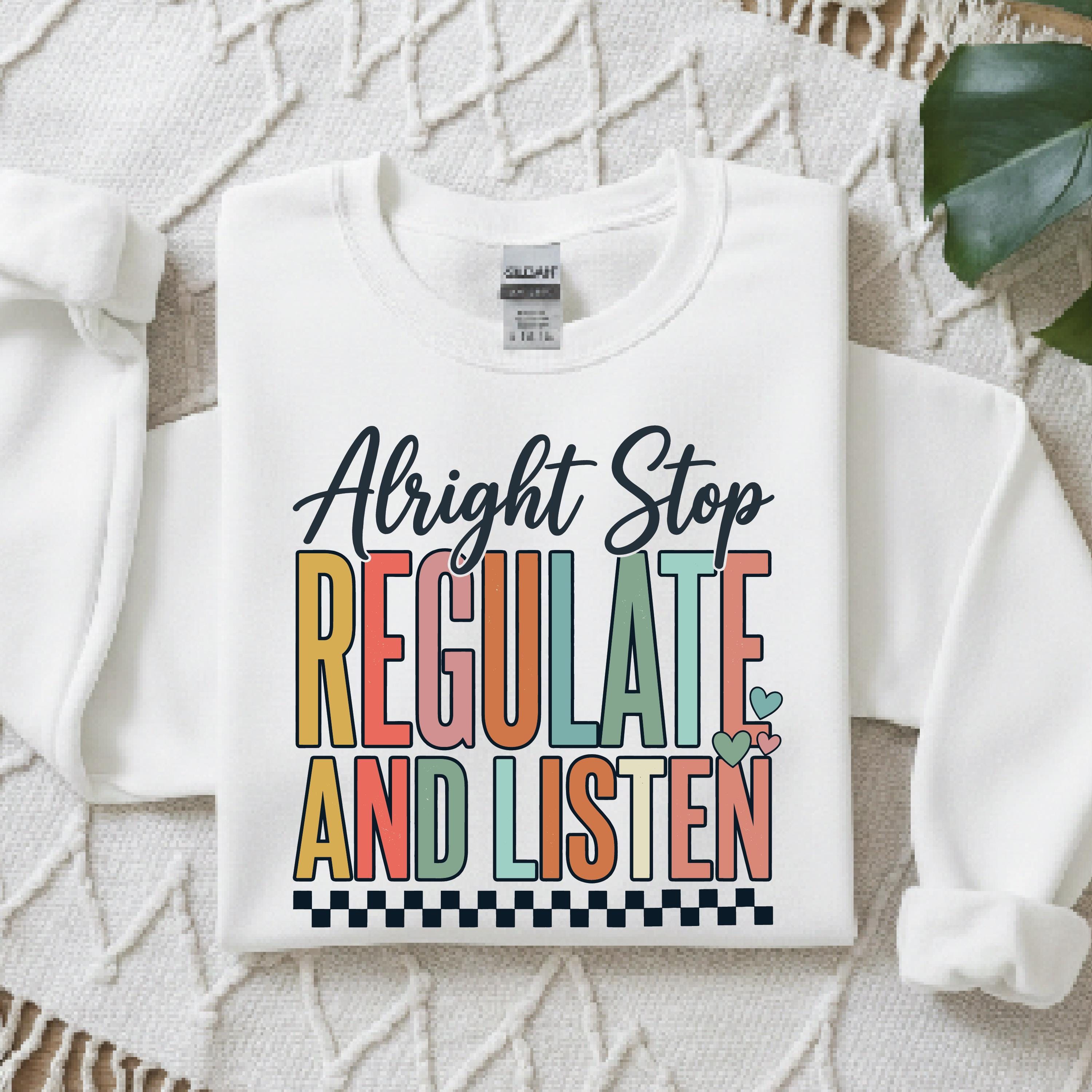 Alright Stop Regulate Listen PNG SVG, School Teacher Counselor ...